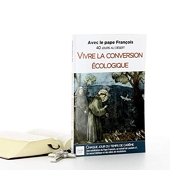 Vivre la conversion écologique - Avec le Pape François, 40 jours au désert - Année A