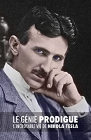 Le Génie Prodigue - L’incroyable Vie de Nikola Tesla