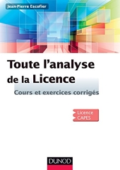 Toute l'Analyse de la Licence - Cours et exercices corrigés de Jean-Pierre Escofier