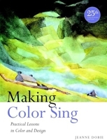Making Color Sing: Practical Lessons in Color and Design