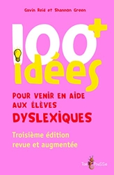 100 Idées Pour Venir En Aide Aux Élèves Dyslexiques de Gavin Reid