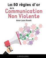 Les 50 Règles d'Or de la Communication non violente