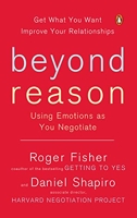Beyond Reason - Using Emotions as You Negotiate