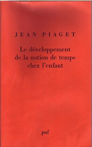 Le d veloppement de la notion de temps chez l enfant Jean Piaget