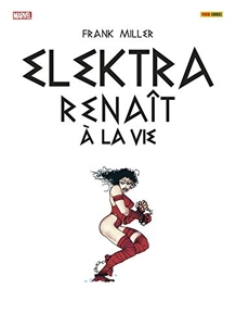 Elektra renaît à la vie (Giant-Size) de Frank Miller