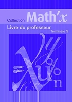 Math'X Tle S - Livre du professeur