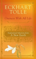 Oneness With All Life: Inspirational Selections From A New Earth - Awaken to a life of purpose and presence with the Number One bestselling spiritual author