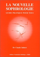 La nouvelle sophrologie - Guide pratique pour tous