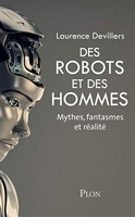 Des robots et des hommes - Mythes, fantasmes et réalité