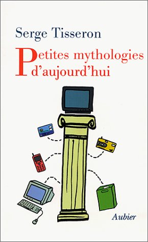 couverture de : Petites mythologies d'aujourd'hui