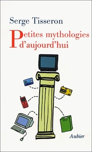 <a href="/node/64179">Petites mythologies d'aujourd'hui</a>