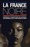 La France noire en textes - Présences et migrations des Afriques, des Amériques et de l'océan Indien en France