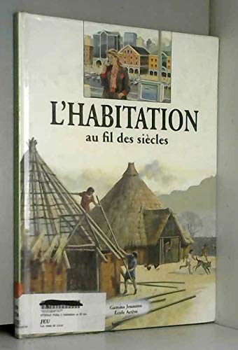 couverture de : L'habitation au fil des si&egrave;cles