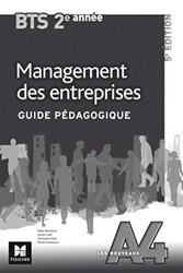 Les Nouveaux A4 - MANAGEMENT DES ENTREPRISES - BTS 2e année - Guide pédagogique de Laurent Izard
