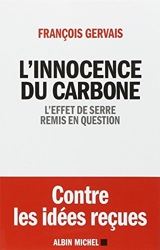 L'Innocence du carbone - L'effet de serre remis en question de François Gervais