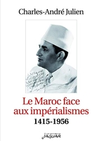 Le Maroc face aux impérialismes (1415-1956)