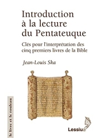 Introduction à la lecture du Pentateuque - Clés pour l'interprétation des cinq premiers livres de la Bible