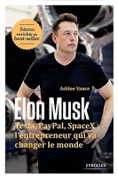 Elon Musk - Tesla, Paypal, SpaceX : l'entrepreneur qui va changer le monde / Edition enrichie