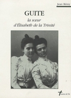 Guite, La soeur d'Elisabeth de la Trinité
