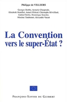 La Convention vers le super-Etat - Actes du colloque du 22 février 2003 organisé par les députés MPF au Parlement européen