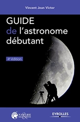 Guide de l'astronome débutant de Vincent Jean Victor