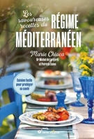 Les savoureuses recettes du régime méditerranéen - Nouvelle édition - Cuisine facile pour protéger sa santé
