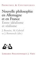 Nouvelle philosophie en Allemagne et en France - Entre idéalisme et réalisme