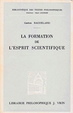 La formation de l'esprit scientifique - Vrin, Coll. Bibliothèque des Textes Philosophiques