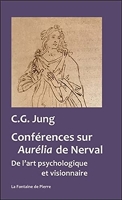 Conférences sur Aurélia de Nerval - De l'art psychologique et visionnaire