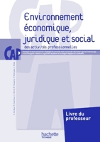 Environnement économique, juridique et social CAP - Livre professeur - Ed.2011