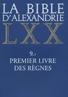 La Bible d'Alexandrie LXX, tome 9.1 - Premier livre des règnes - Cerf - 04/11/1997