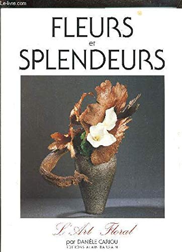couverture de : Fleurs et splendeurs