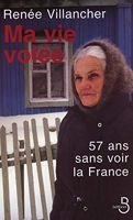 Ma vie volée - 57 ans sans voir la France