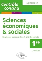 Sciences économiques & sociales 1re spécialité - Résumés de cours, exercices et contrôles corrigés