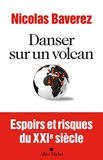Danser sur un volcan - Espoirs et risques du XXIème siècle - Format Kindle - 9,99 €