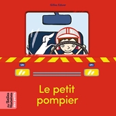 Le petit pompier - Bayard Jeunesse - 21/04/2021