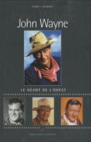 John Wayne - Le géant de l'ouest