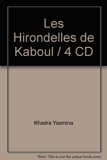 Les Hirondelles de Kaboul / 4 CD - CdL Éditions - 06/08/2007