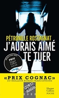 J'aurais aimé te tuer - Un thriller captivant récompensé par le Prix Cognac du meilleur roman francophone
