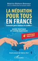 La médiation pour tous en France - Comment gérer relations et conflits ?