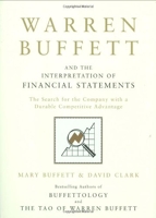 Warren Buffett and the Interpretation of Financial Statements - The Search for the Company with a Durable Competitive Advantage