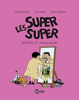 Les Super Super, Tome 05 - Secrets et manigances
