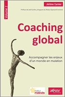 Coaching global - Volume 1 - Accompagner les enjeux d'un monde en mutation.