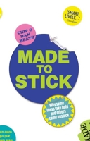 Made to Stick - Why some ideas take hold and others come unstuck - Arrow - 07/02/2008