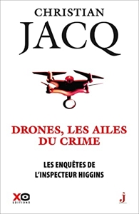 Les enquêtes de l'inspecteur Higgins - Tome 43 Drones, les ailes du crime de Christian Jacq