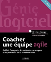 Coacher une équipe agile - Guide à l'usage des SrumMasters, managers et responsables de la transformation