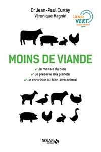 Moins de viande - Vers une transition au profit de notre santé, du monde vivant et de l'environnement de Jean-Paul Curtay