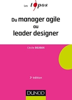 Du Manager Agile Au Leader Designer - 3e Éd.