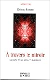 A travers le miroir - La Quête de soi à travers la relation
