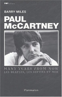 Paul McCartney - Many Years From Now. Les Beatles, les sixties et moi